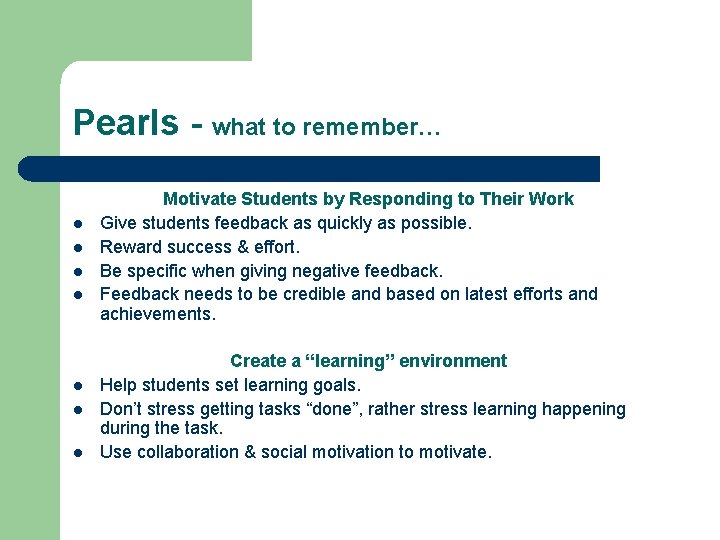 Pearls - what to remember… l l l l Motivate Students by Responding to