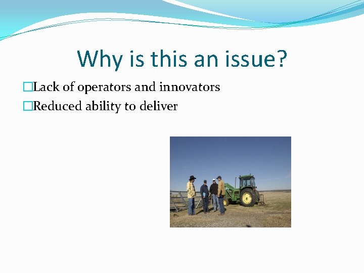 Why is this an issue? �Lack of operators and innovators �Reduced ability to deliver