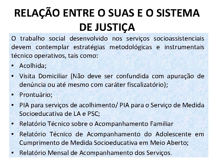 RELAÇÃO ENTRE O SUAS E O SISTEMA DE JUSTIÇA O trabalho social desenvolvido nos