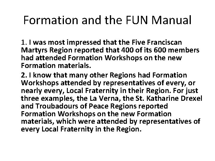 Formation and the FUN Manual 1. I was most impressed that the Five Franciscan