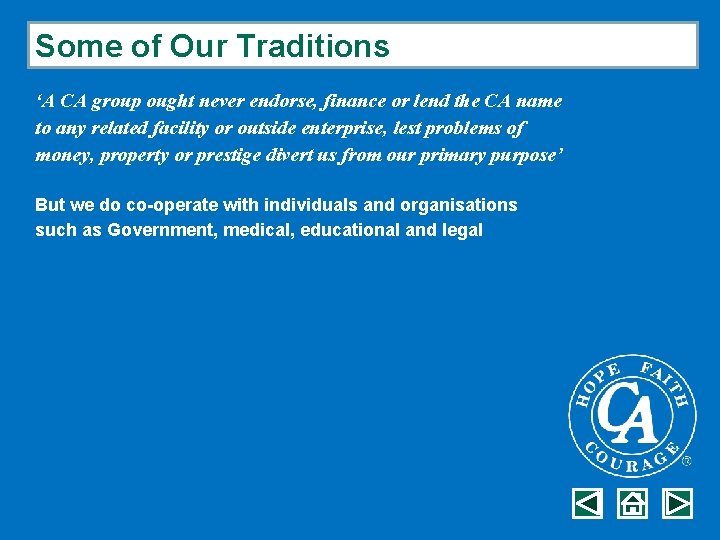 Some of Our Traditions ‘A CA group ought never endorse, finance or lend the