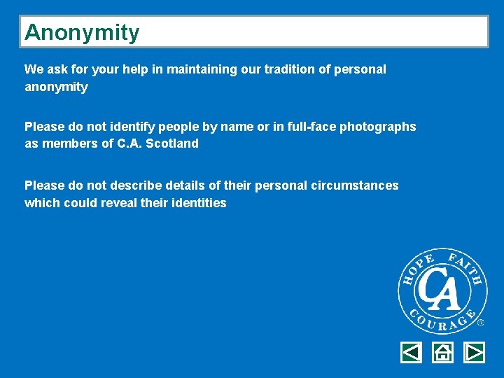 Anonymity We ask for your help in maintaining our tradition of personal anonymity Please