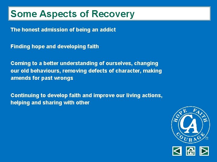 Some Aspects of Recovery The honest admission of being an addict Finding hope and