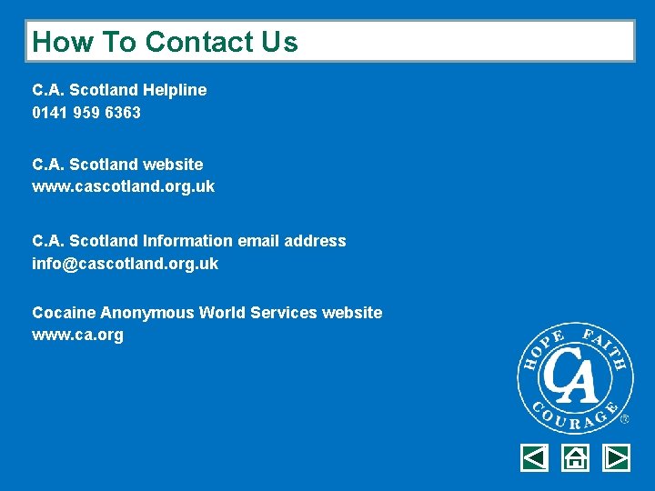 How To Contact Us C. A. Scotland Helpline 0141 959 6363 C. A. Scotland