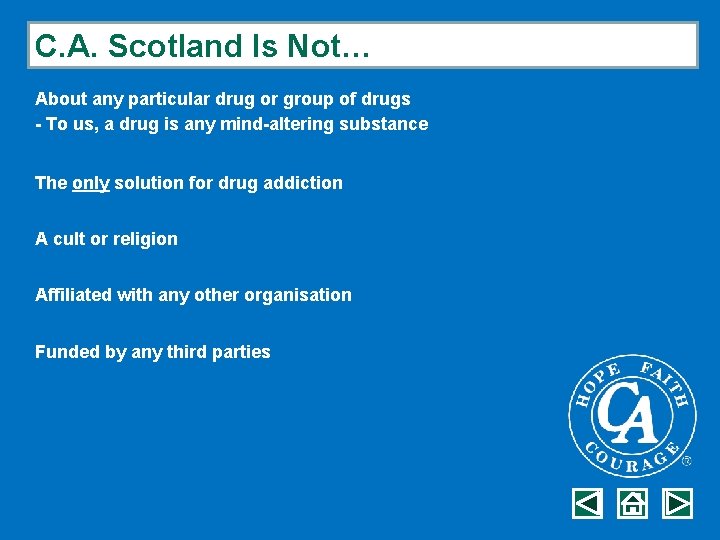 C. A. Scotland Is Not… About any particular drug or group of drugs -