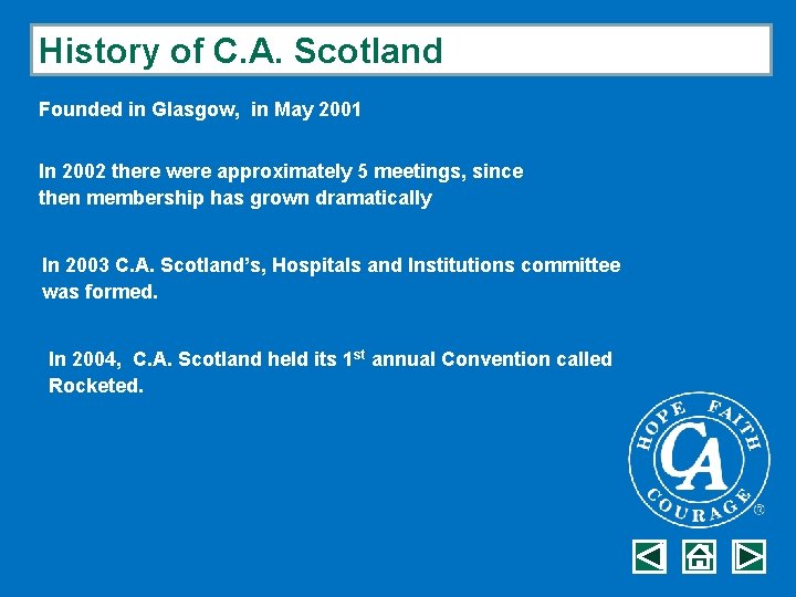 History of C. A. Scotland Founded in Glasgow, in May 2001 In 2002 there