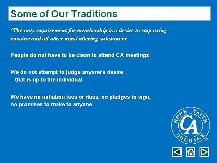 Some of Our Traditions ‘The only requirement for membership is a desire to stop