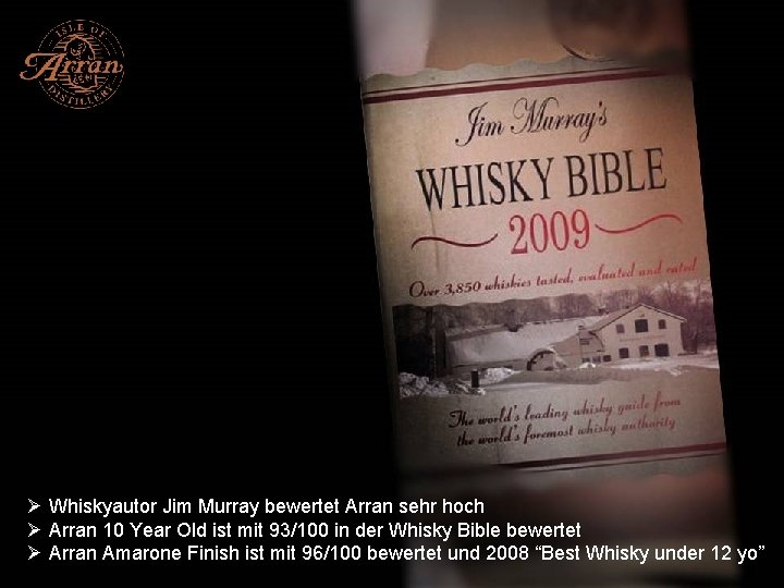 Ø Whiskyautor Jim Murray bewertet Arran sehr hoch Ø Arran 10 Year Old ist