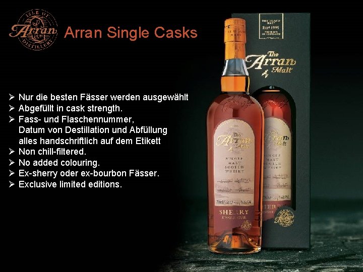 Arran Single Casks Ø Nur die besten Fässer werden ausgewählt Ø Abgefüllt in cask