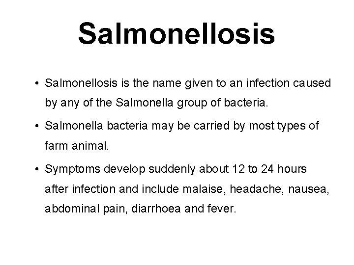 Salmonellosis • Salmonellosis is the name given to an infection caused by any of