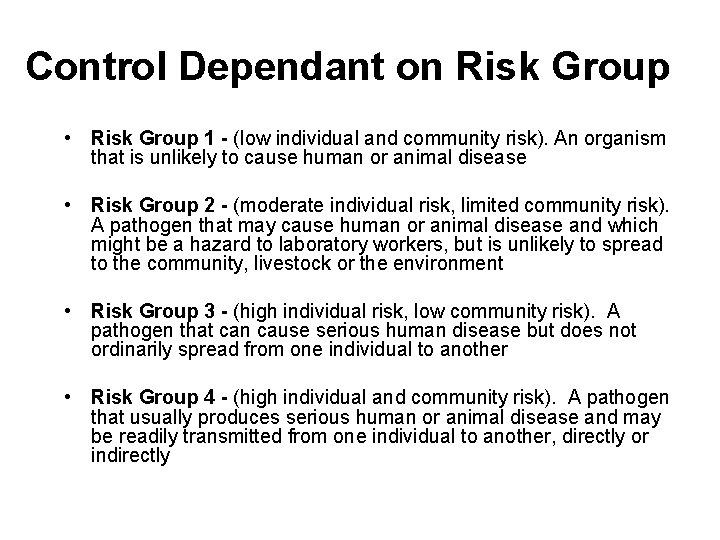 Control Dependant on Risk Group • Risk Group 1 - (low individual and community