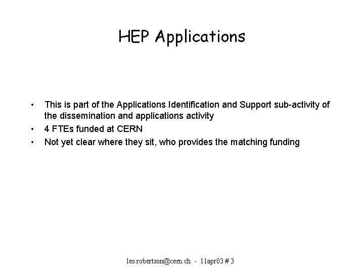 HEP Applications • • • This is part of the Applications Identification and Support