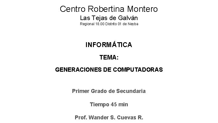 Centro Robertina Montero Las Tejas de Galván Regional 18. 00 Distrito 01 de Neyba