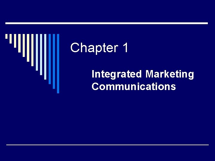 Chapter 1 Integrated Marketing Communications 