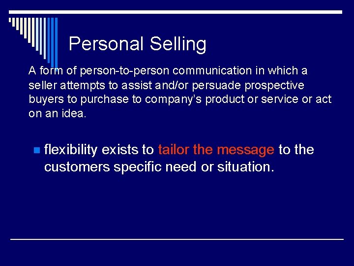 Personal Selling A form of person-to-person communication in which a seller attempts to assist