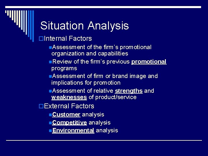 Situation Analysis o. Internal Factors n. Assessment of the firm’s promotional organization and capabilities