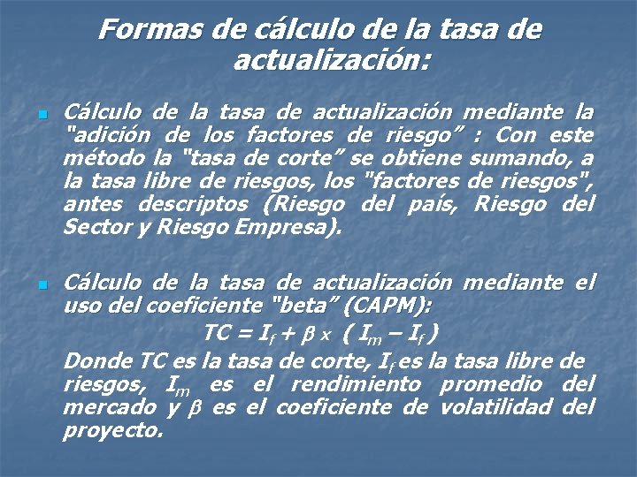 Formas de cálculo de la tasa de actualización: n n Cálculo de la tasa