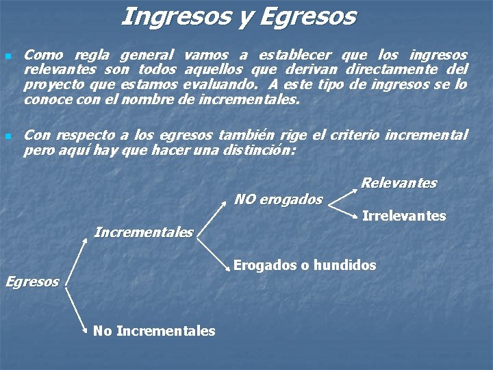 Ingresos y Egresos n n Como regla general vamos a establecer que los ingresos