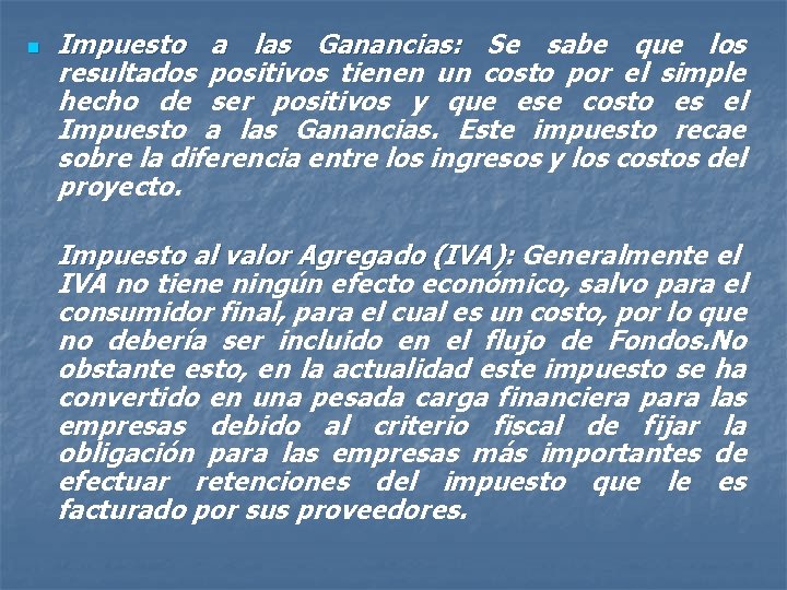 n Impuesto a las Ganancias: Se sabe que los resultados positivos tienen un costo