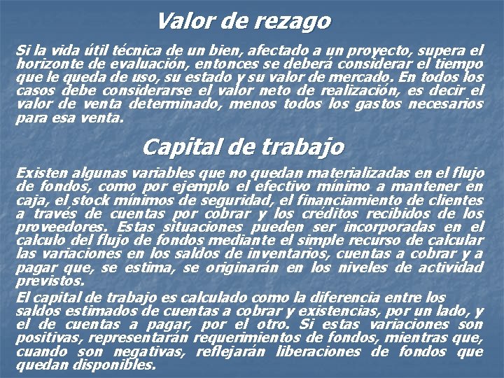 Valor de rezago Si la vida útil técnica de un bien, afectado a un