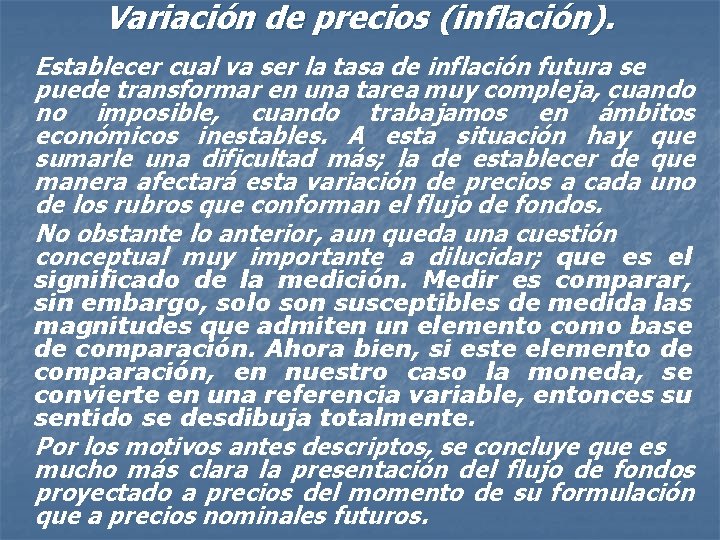 Variación de precios (inflación). Establecer cual va ser la tasa de inflación futura se