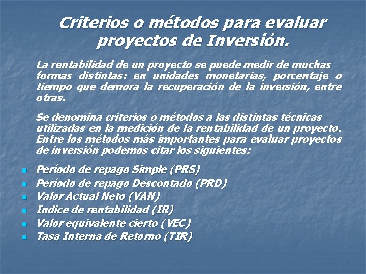  Criterios o métodos para evaluar proyectos de Inversión. La rentabilidad de un proyecto