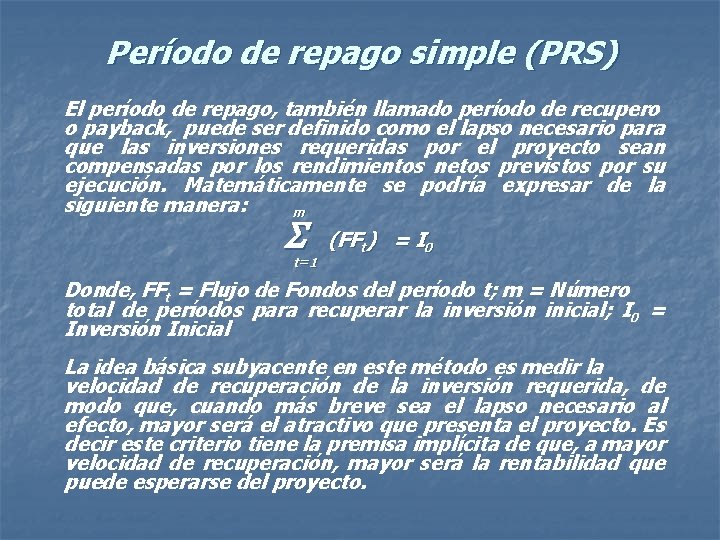 Período de repago simple (PRS) El período de repago, también llamado período de recupero