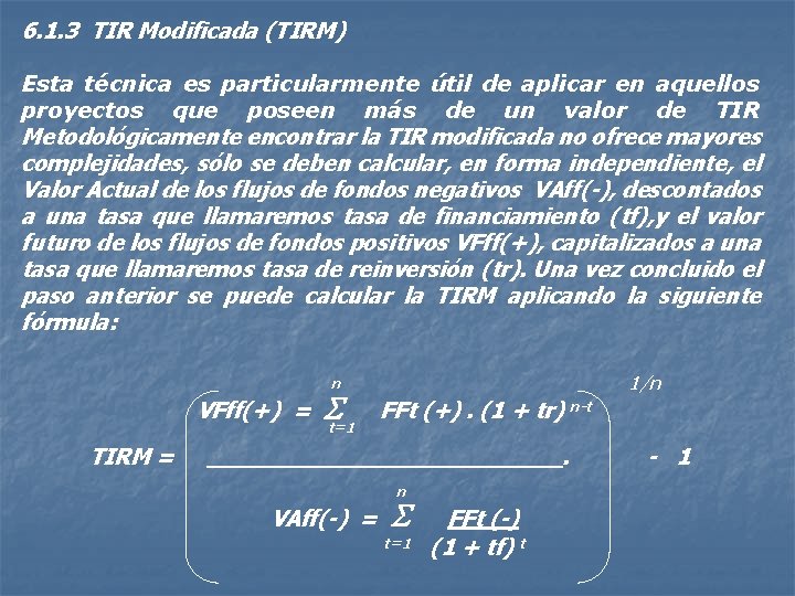 6. 1. 3 TIR Modificada (TIRM) Esta técnica es particularmente útil de aplicar en