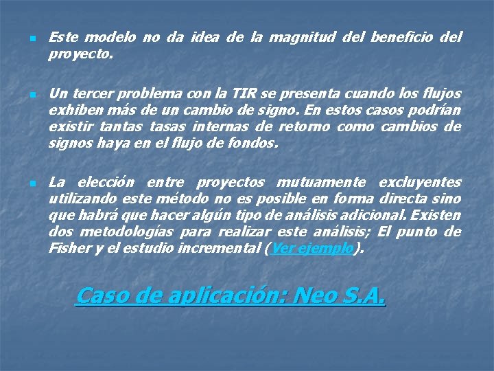 n n n Este modelo no da idea de la magnitud del beneficio del