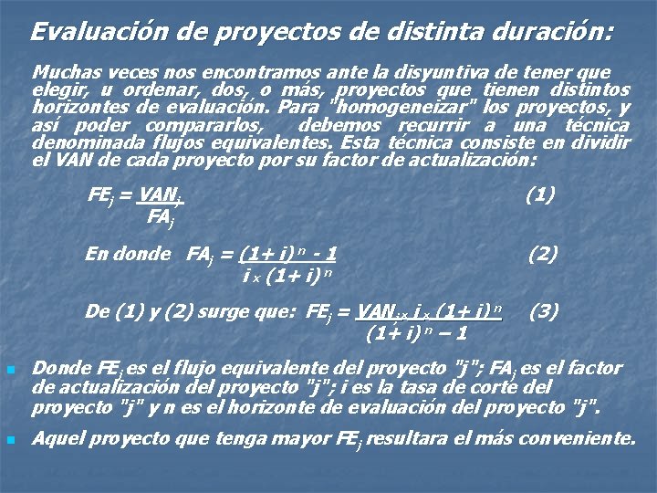 Evaluación de proyectos de distinta duración: Muchas veces nos encontramos ante la disyuntiva de