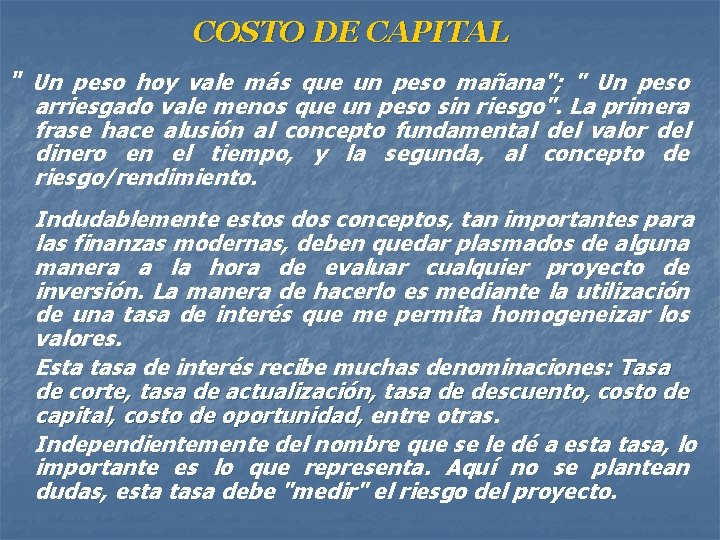 COSTO DE CAPITAL " Un peso hoy vale más que un peso mañana"; "