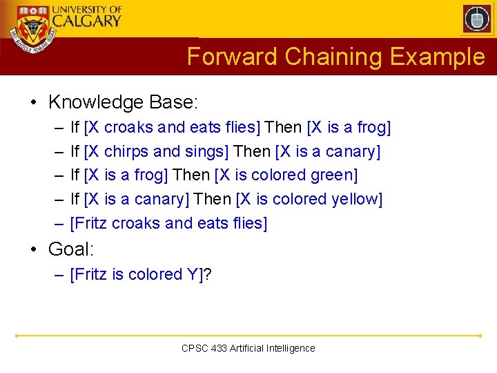Forward Chaining Example • Knowledge Base: – – – If [X croaks and eats Forward Chaining Example • Knowledge Base: – – – If [X croaks and eats