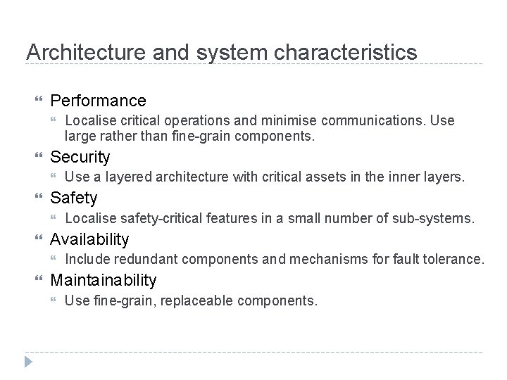 Architecture and system characteristics Performance Security Localise safety-critical features in a small number of