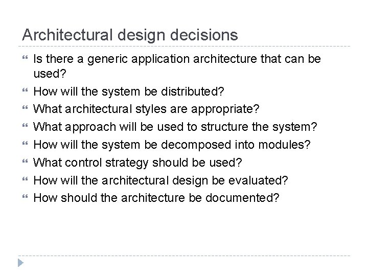 Architectural design decisions Is there a generic application architecture that can be used? How