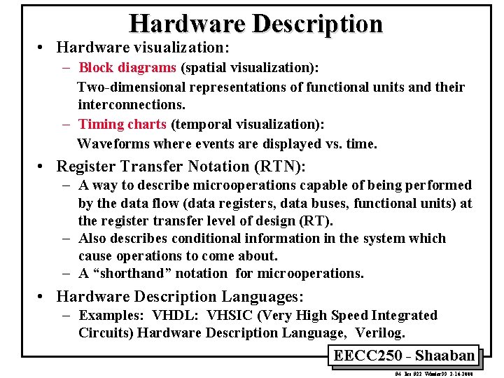 Hardware Description • Hardware visualization: – Block diagrams (spatial visualization): Two-dimensional representations of functional