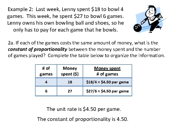 Example 2: Last week, Lenny spent $18 to bowl 4 games. This week, he