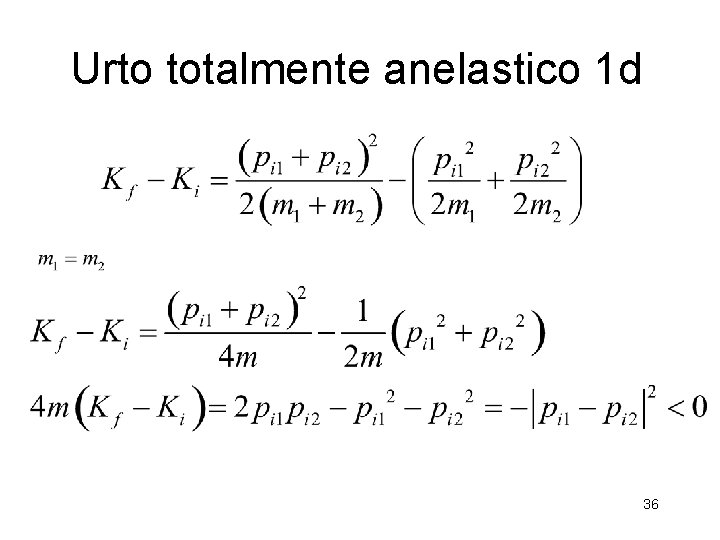 Urto totalmente anelastico 1 d 36 Urto totalmente anelastico 1 d 36