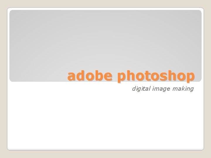 adobe photoshop digital image making 