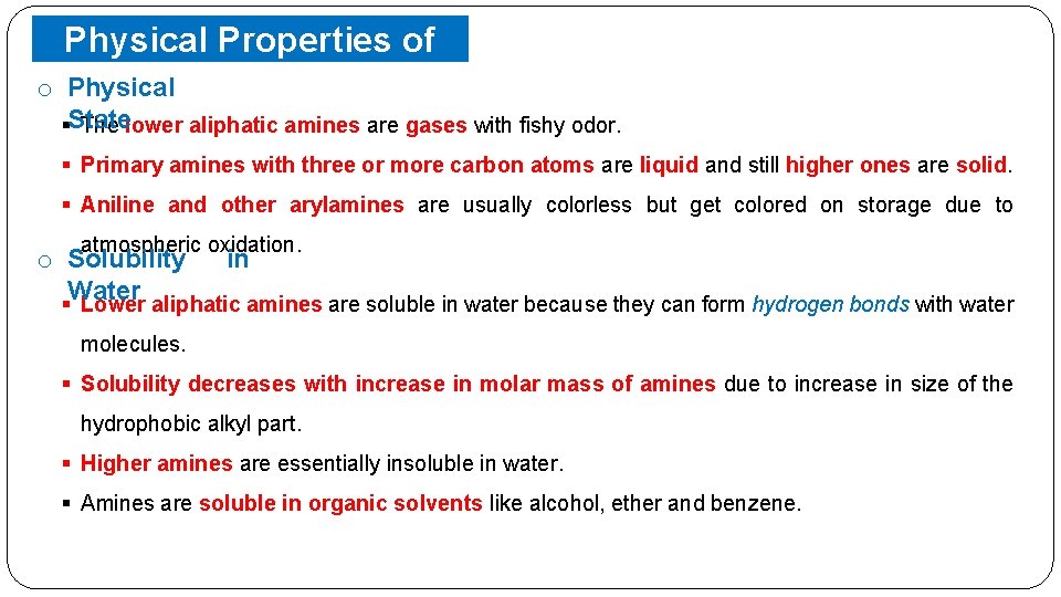 o Physical Properties of Physical Amines §State The lower aliphatic amines are gases with