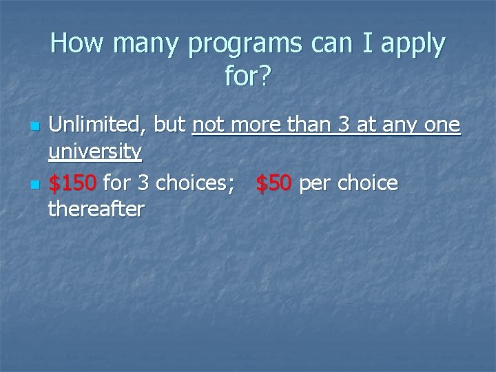 How many programs can I apply for? n n Unlimited, but not more than