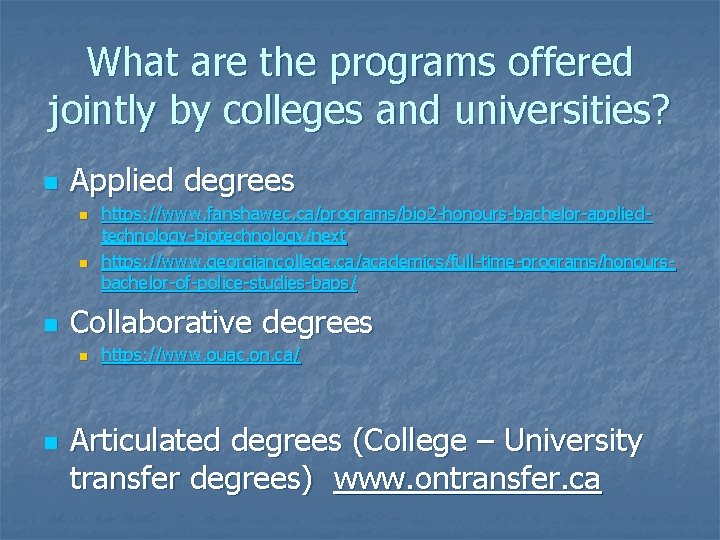 What are the programs offered jointly by colleges and universities? n Applied degrees n