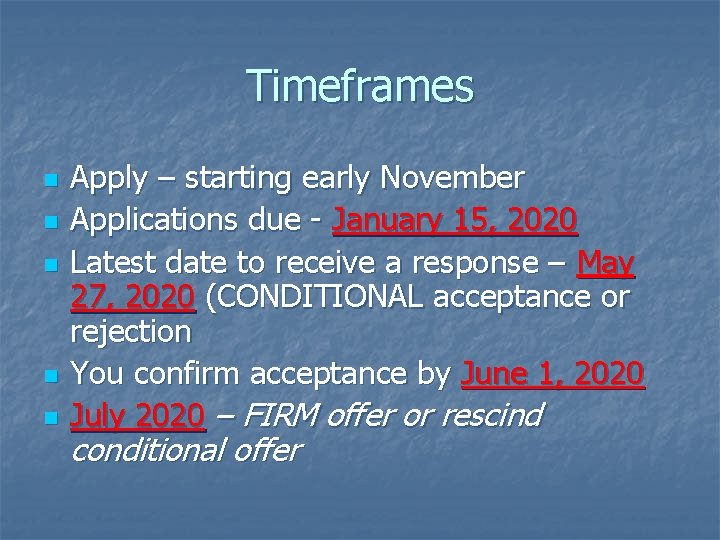 Timeframes n n n Apply – starting early November Applications due - January 15,