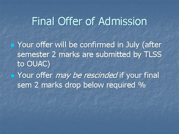 Final Offer of Admission n n Your offer will be confirmed in July (after