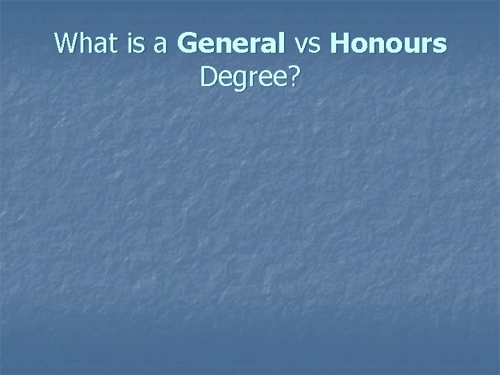 What is a General vs Honours Degree? 