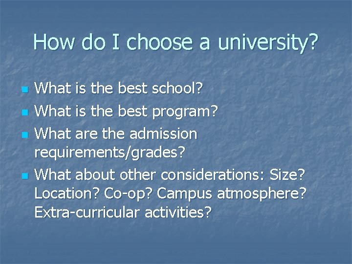 How do I choose a university? n n What is the best school? What