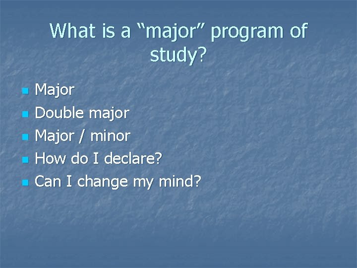 What is a “major” program of study? n n n Major Double major Major