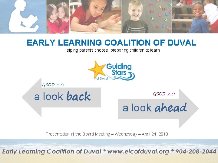 EARLY LEARNING COALITION OF DUVAL Helping parents choose, preparing children to learn GSOD 1.