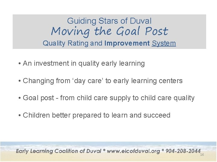 Guiding Stars of Duval Moving the Goal Post Quality Rating and Improvement System •