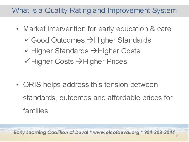 What is a Quality Rating and Improvement System • Market intervention for early education