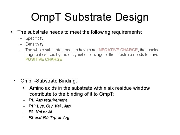 Omp. T Substrate Design • The substrate needs to meet the following requirements: –
